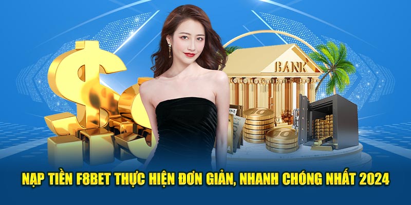 https://8fvne.buzz/nap-tien-f8bet/ Nạp Tiền F8BET - Thực Hiện Đơn Giản, Nhanh Chóng Nhất 2024